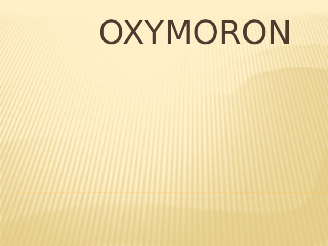 Oxymoron