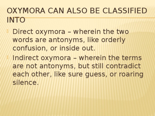 oxymora can also be classified into