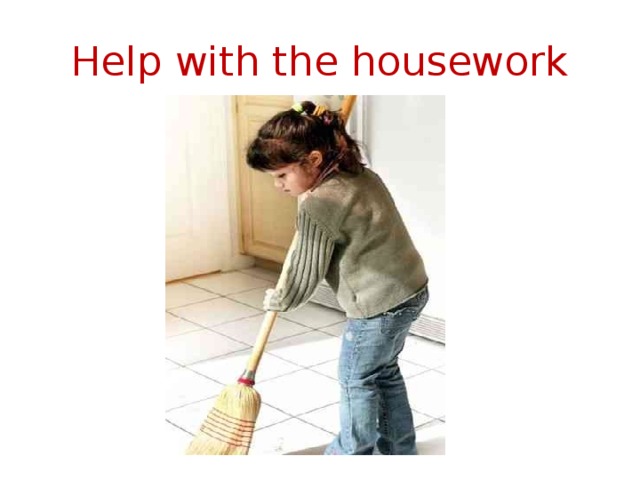 Help with the housework