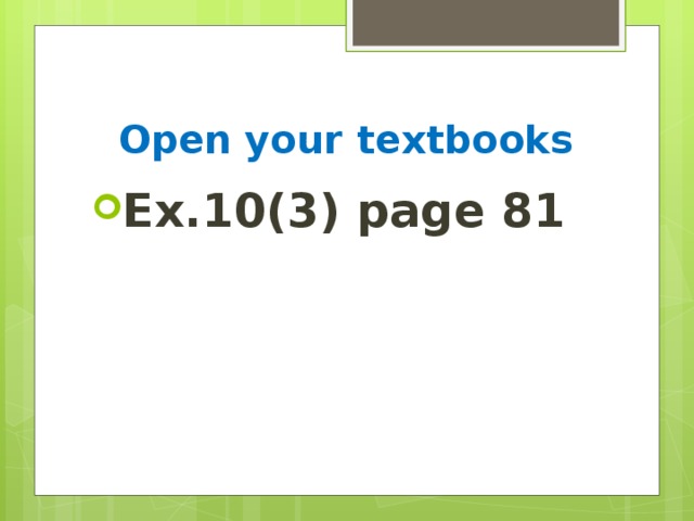 Open your textbooks