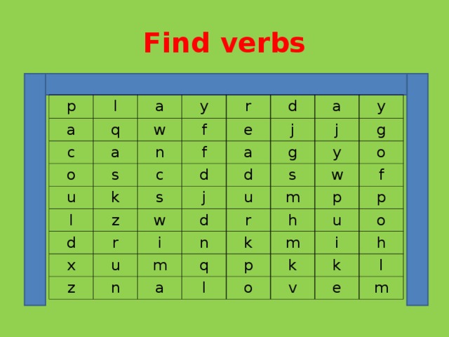 Find verbs p a l q c a y w o a f s r n u l c f k e d j z d d s a a y w x j j r g d d u g s z u y i m n r w m o n q h f k p a m l u p p o k i o v k h l e m