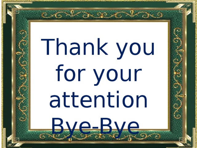 Thank you for your attention Bye-Bye