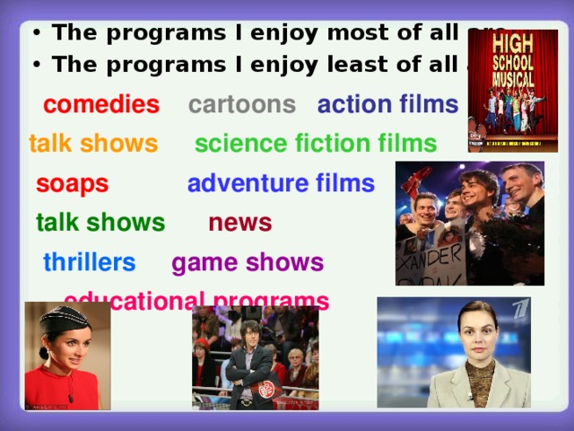 The programs I enjoy most of all are… The programs I enjoy least of all are…
