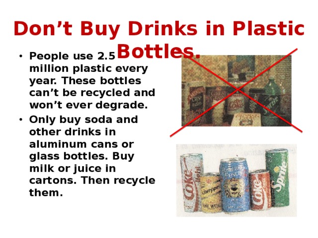 Don’t Buy Drinks in Plastic Bottles.