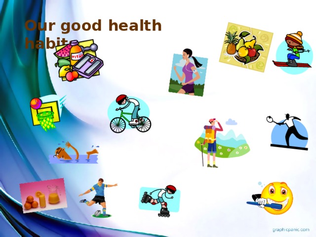 Our good health  habits