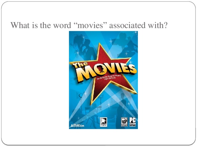 What is the word “movies” associated with?