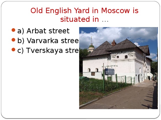 Old English Yard in Moscow is situated in …