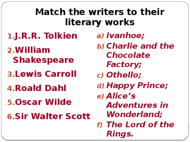 Match the writers to their literary works