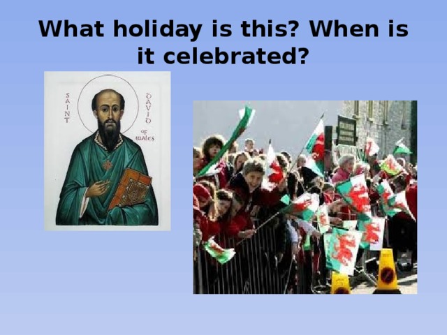 What holiday is this? When is it celebrated?