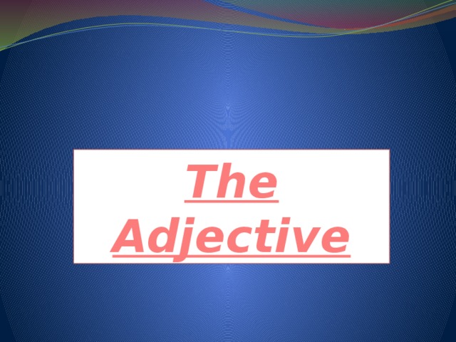 The Adjective