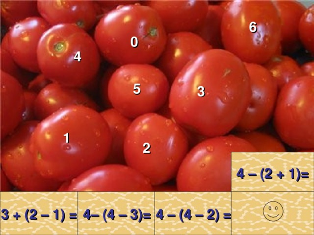 6 0 4 5 3 1 2  4 – (2 + 1)=   3 + (2 – 1) =   4– (4 – 3)=   4 – (4 – 2) =