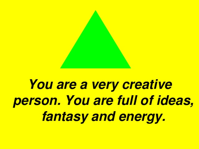 You are a very creative person. You are full of ideas, fantasy and energy. You are a very creative person. You are full of ideas, fantasy and energy.