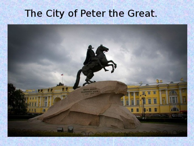 The City of Peter the Great.