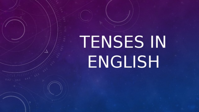 TENSES IN ENGLISH