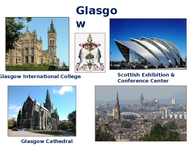 Glasgow Scottish Exhibition & Conference Center Glasgow International College Glasgow Cathedral