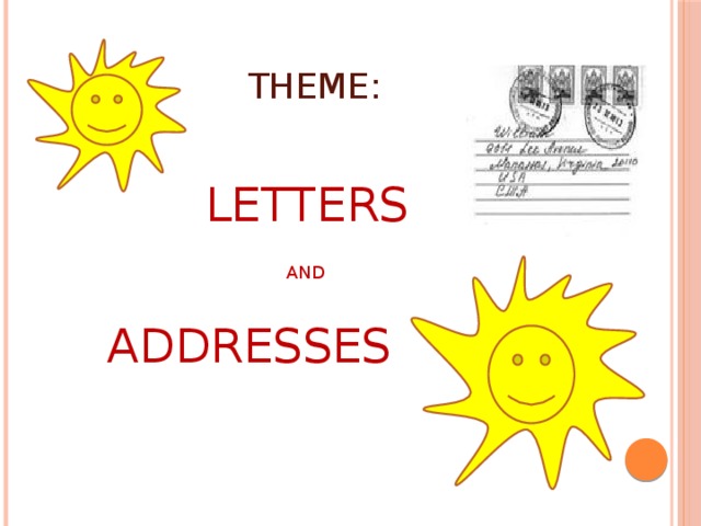 THEME: LETTERS AND ADDRESSES