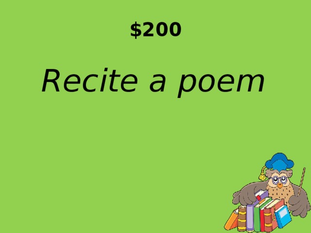 $200 Recite a poem
