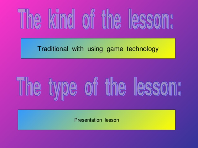Traditional with using game technology Presentation lesson