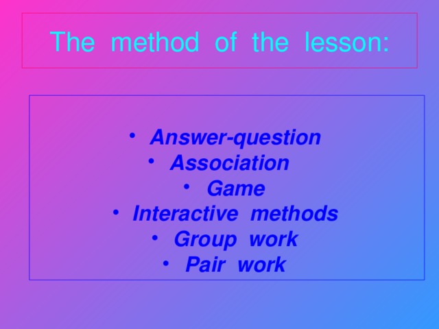 The method of the lesson: