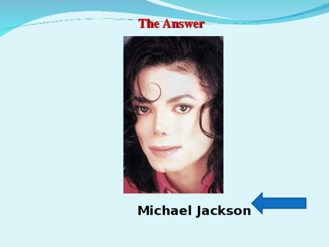 The Answer Michael Jackson