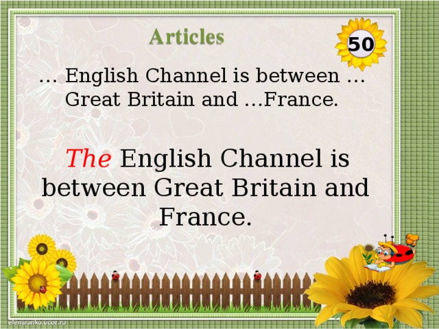 Articles 50 … English Channel is between …Great Britain and …France.  The English Channel is between Great Britain and France.