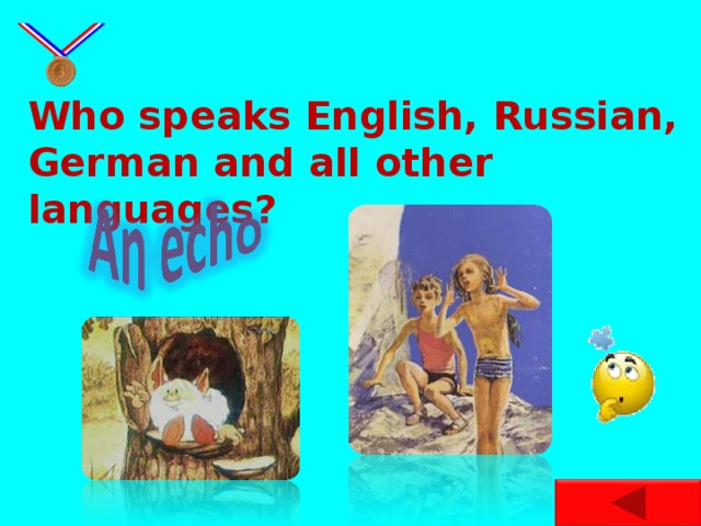 Who speaks English, Russian, German and all other languages?
