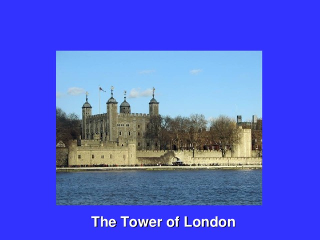 The Tower of London