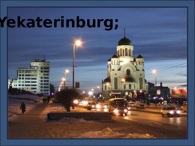 Yekaterinburg;