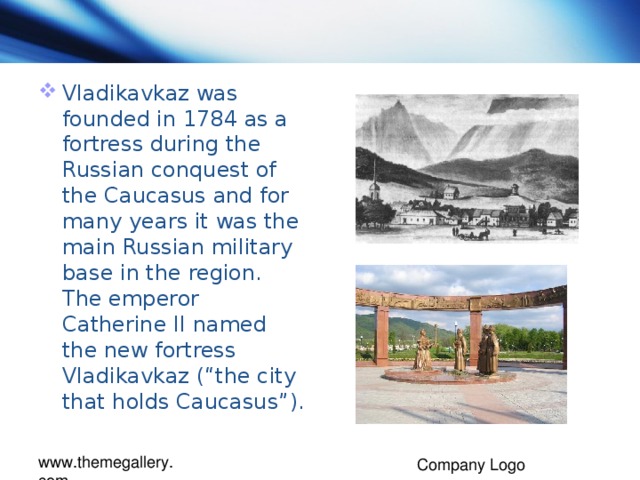 Vladikavkaz was founded in 1784 as a fortress during the Russian conquest of the Caucasus and for many years it was the main Russian military base in the region. The emperor Catherine II named the new fortress Vladikavkaz (“the city that holds Caucasus”).