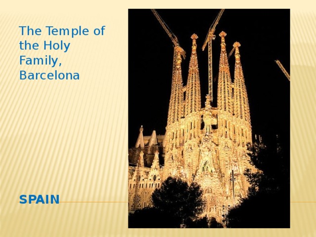 The Temple of the Holy Family, Barcelona Spain