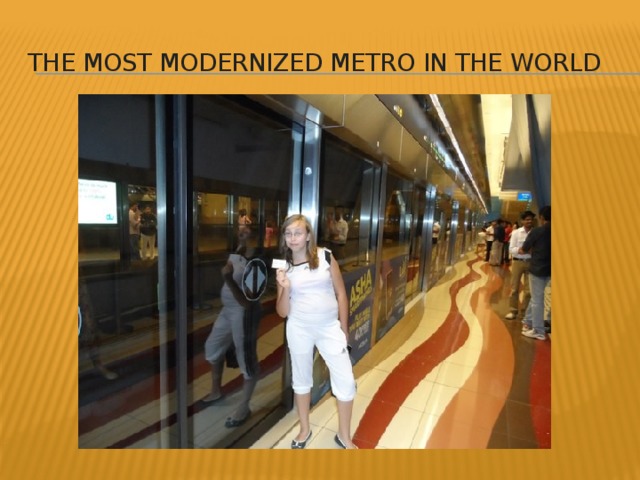 The most modernized Metro in the world