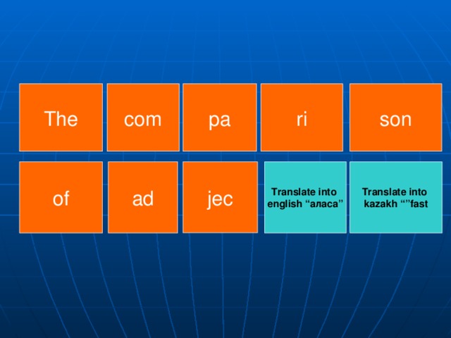 The son pa com ri Translate into english “ аласа ” ad jec Translate into  kazakh “”fast of