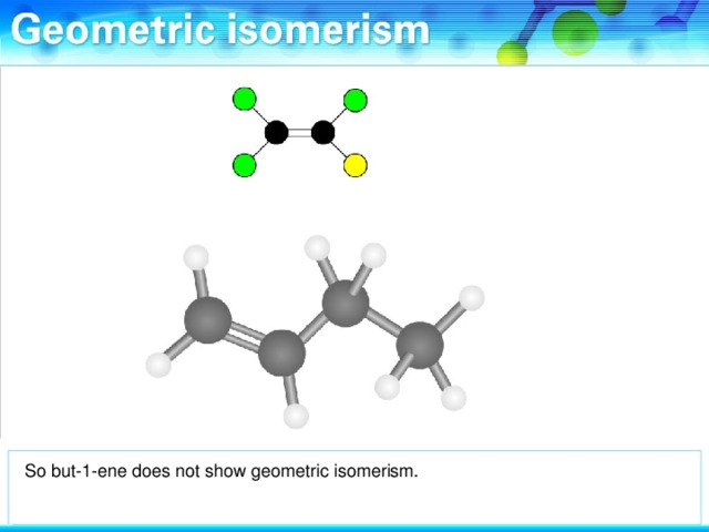 So but-1-ene does not show geometric isomerism.