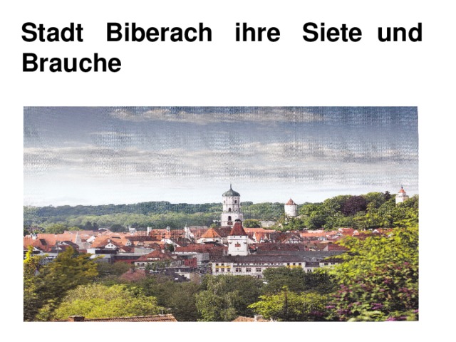 Stadt Biberach ihr е Siet е und Brauche