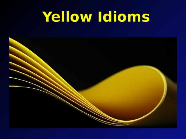 Yellow Idioms
