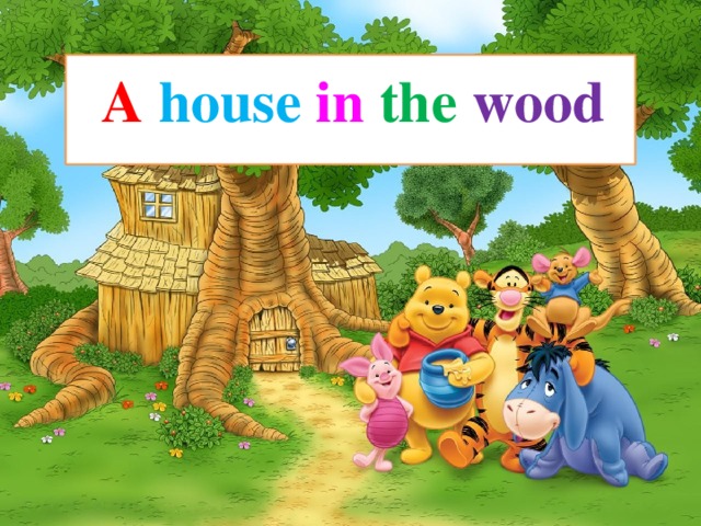 A  house  in  the  wood “