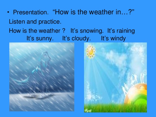 Presentation. “How is the weather in…?”