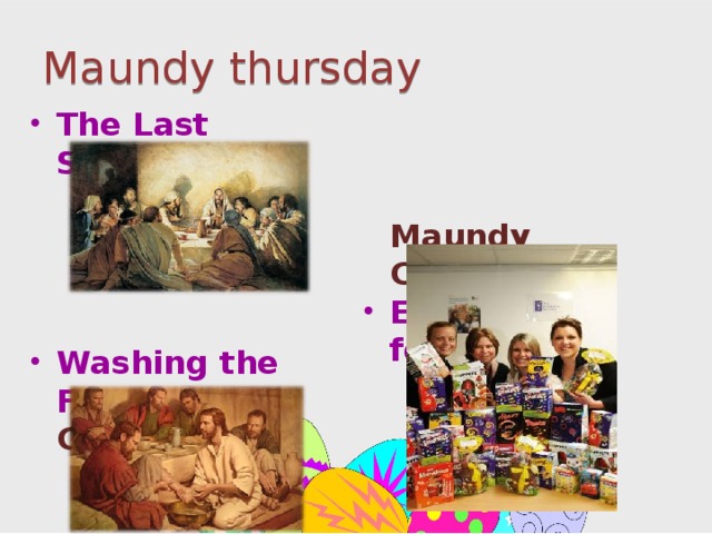 Maundy thursday The Last Supper     Washing the Feet Maundy Ceremony  Maundy Ceremony Easter gifts  for the poor
