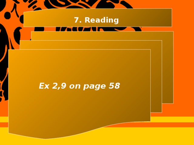 7. Reading Ex 2,9 on page 58