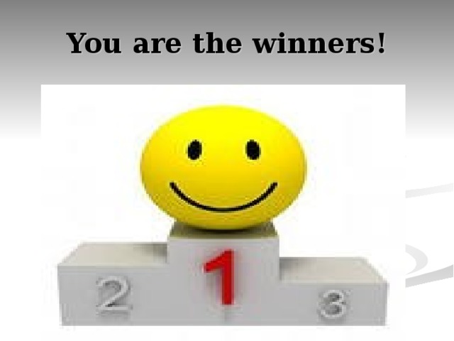 You are the winners!