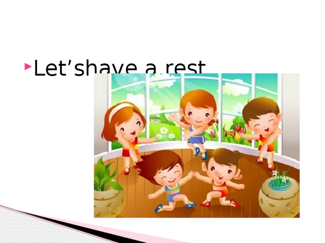 Let’shave a rest