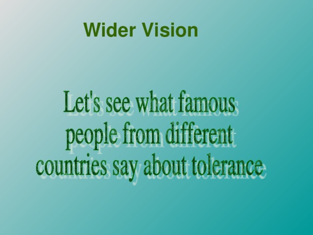 Wider Vision