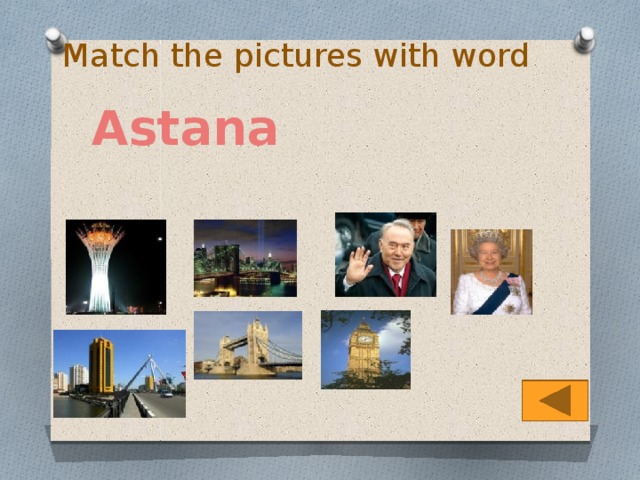 Match the pictures with word Astana