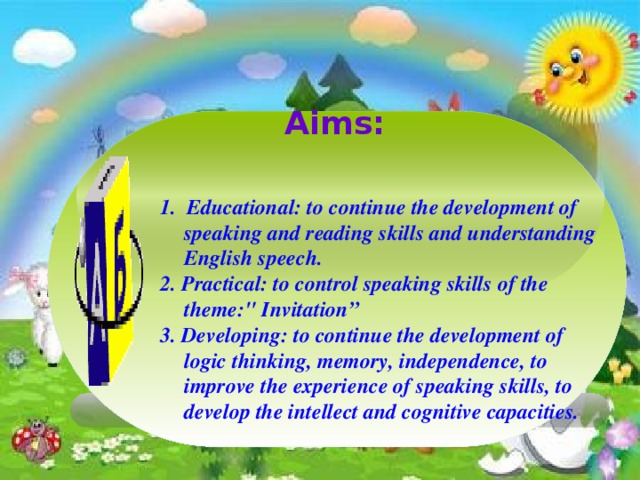Aims: 1. Educational: to continue the development of speaking and reading skills and understanding English speech. 2. Practical: to control speaking skills of the theme: