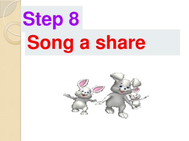 Step 8 Song  a  share