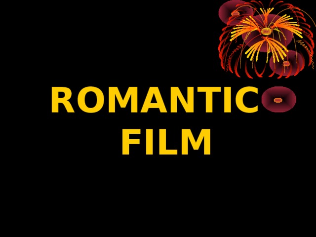 ROMANTIC FILM