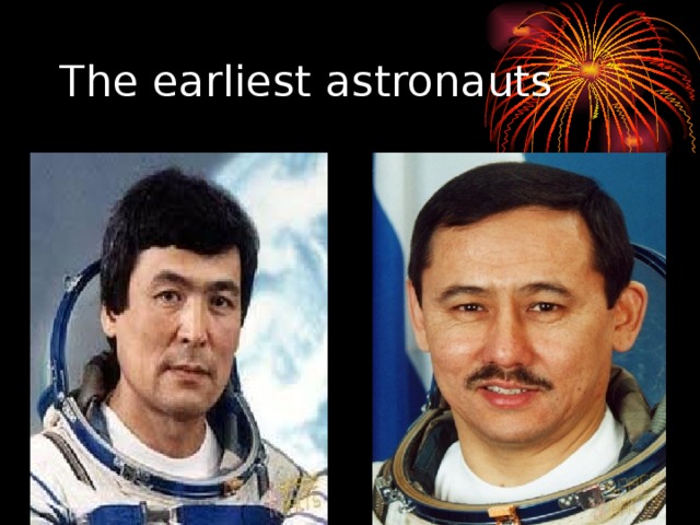 The earliest astronauts