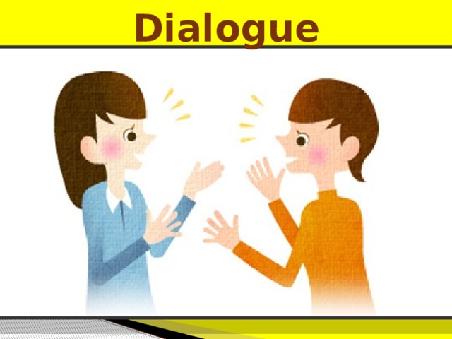 Dialogue