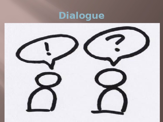 Dialogue