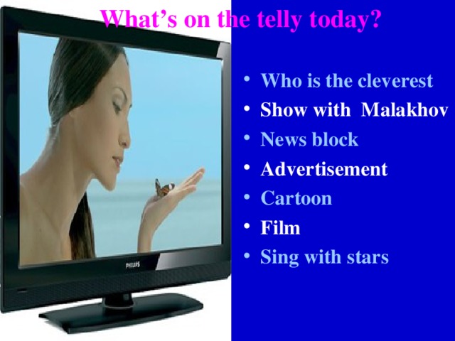What’s on the telly today?